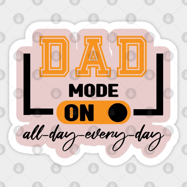 Dad Mode All Day EveryDay Sticker by MBRK-Store
